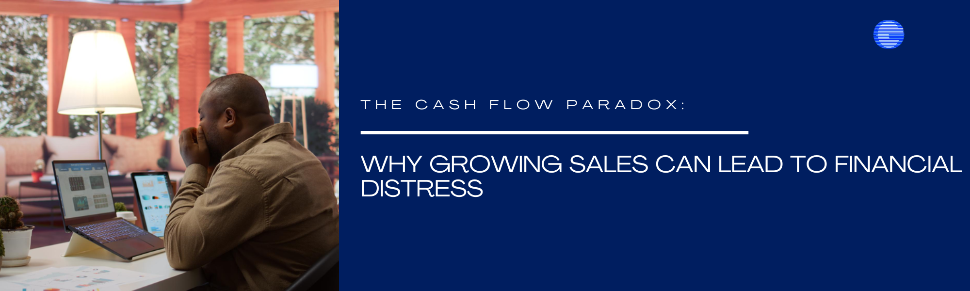 The Cash Flow Paradox: Why Growing Sales Can Lead to Financial Distress